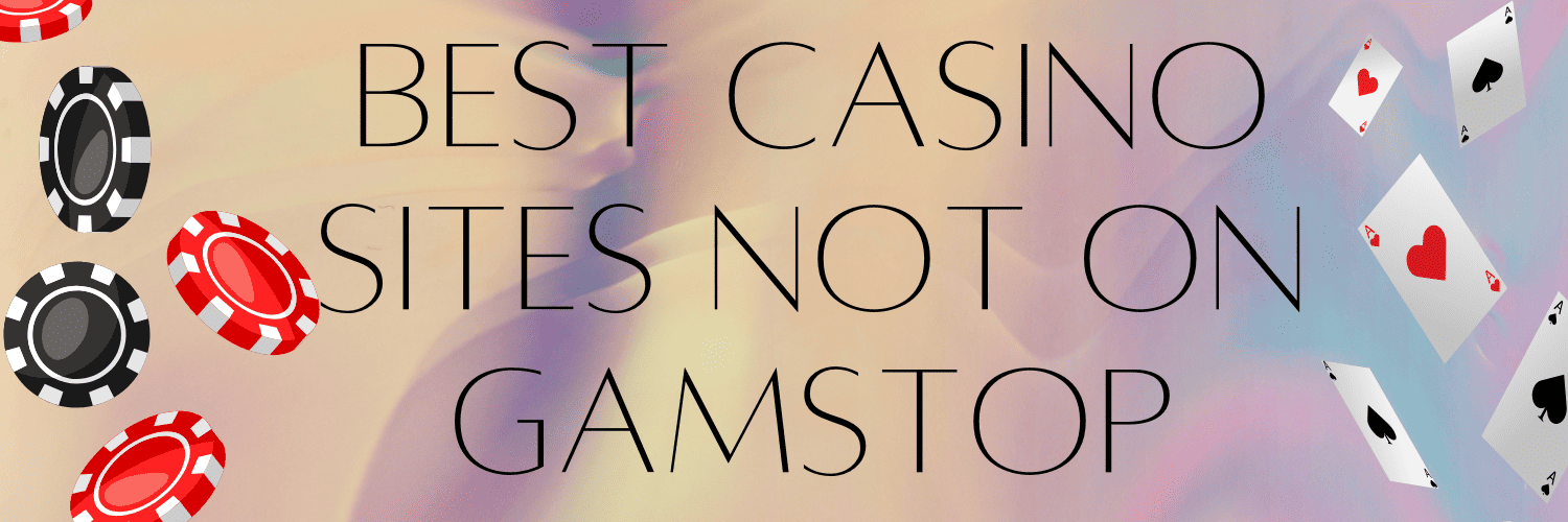 Casino Sites Not on Gamstop Discover Your Options 1006082174