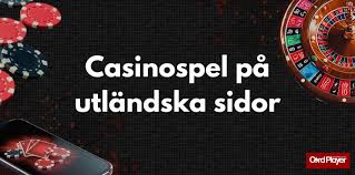 Utländska casinon för svenska spelare Fördelar och nackdelar